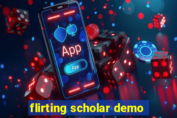 flirting scholar demo