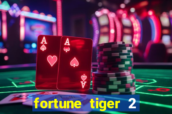 fortune tiger 2 revenge plataforma
