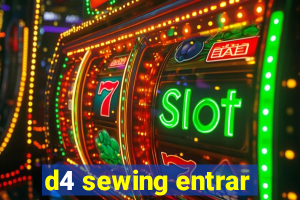 d4 sewing entrar