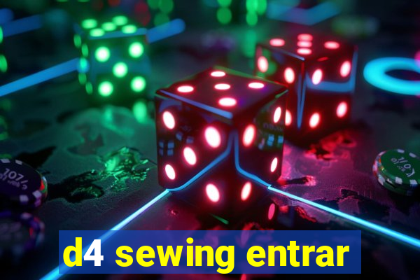 d4 sewing entrar