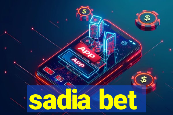 sadia bet