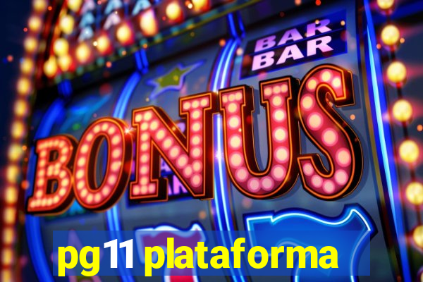 pg11 plataforma