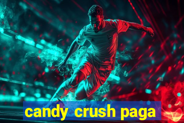 candy crush paga