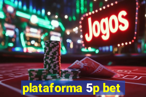 plataforma 5p bet