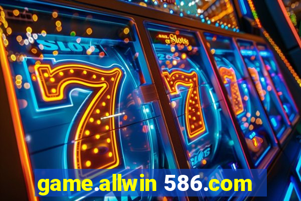 game.allwin 586.com