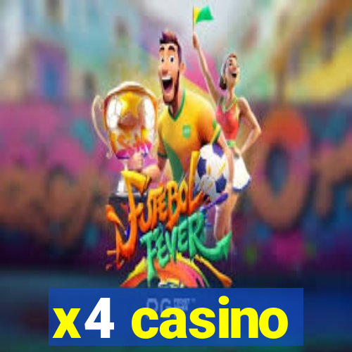x4 casino