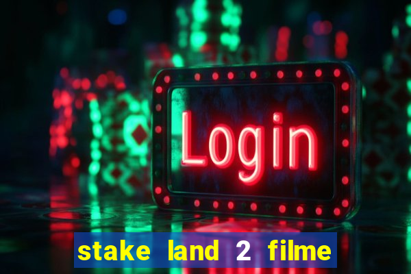 stake land 2 filme completo dublado