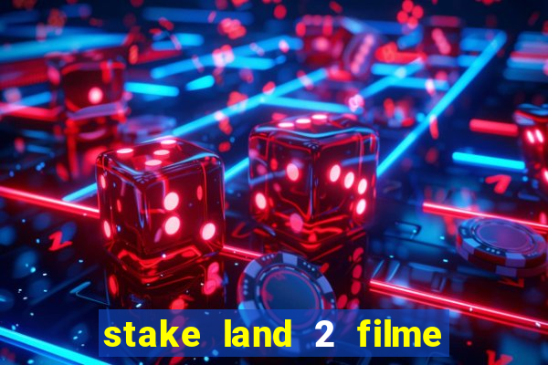 stake land 2 filme completo dublado