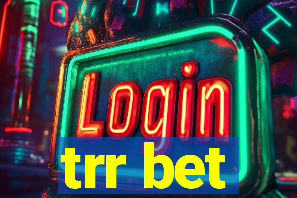 trr bet