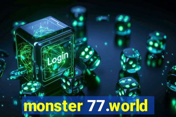monster 77.world