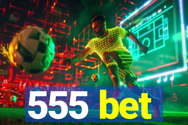 555 bet
