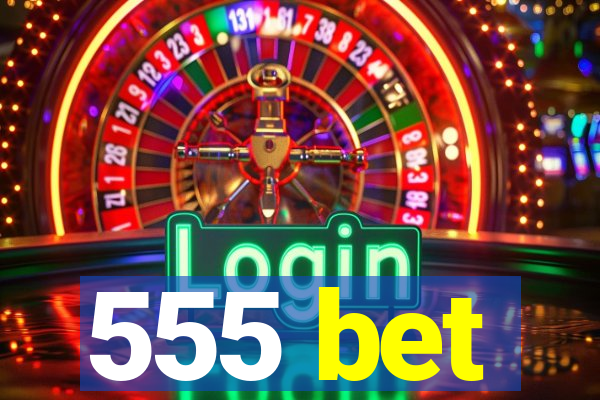 555 bet