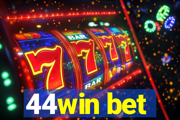 44win bet