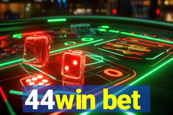44win bet