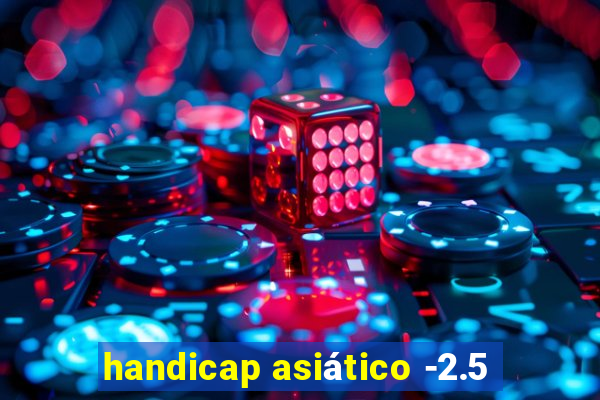handicap asiático -2.5