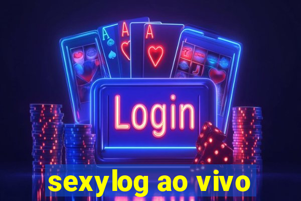 sexylog ao vivo