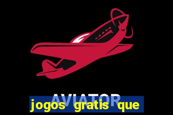 jogos gratis que realmente ganha dinheiro