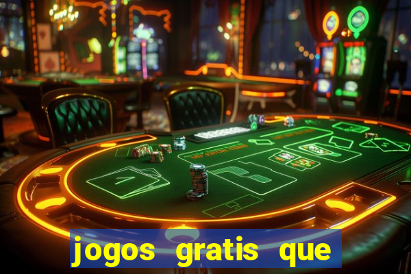 jogos gratis que realmente ganha dinheiro