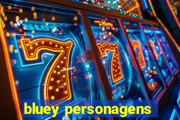 bluey personagens