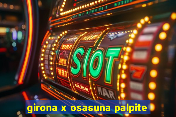 girona x osasuna palpite