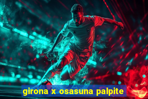 girona x osasuna palpite