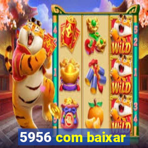 5956 com baixar