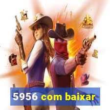 5956 com baixar