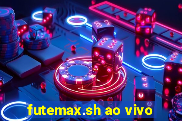 futemax.sh ao vivo