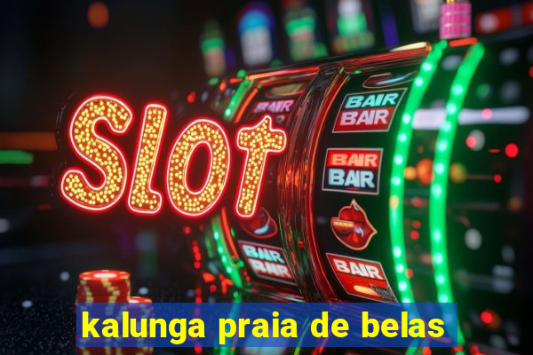 kalunga praia de belas