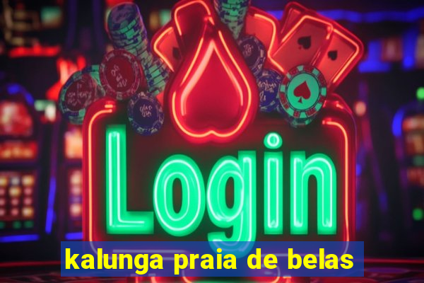kalunga praia de belas