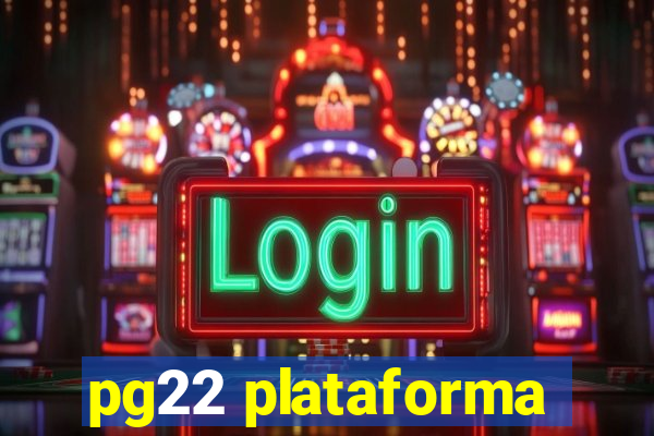 pg22 plataforma