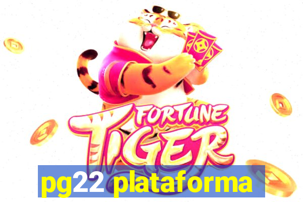 pg22 plataforma