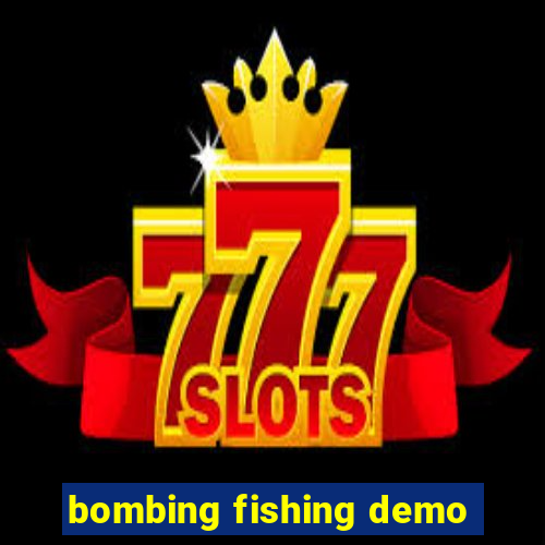 bombing fishing demo