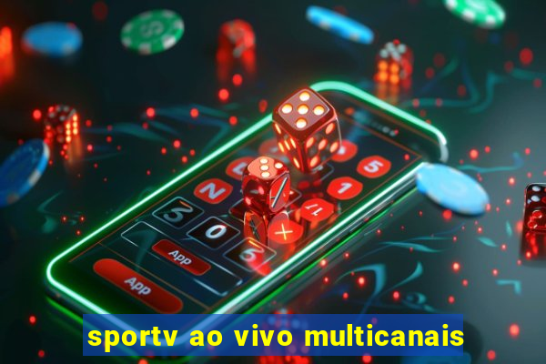 sportv ao vivo multicanais