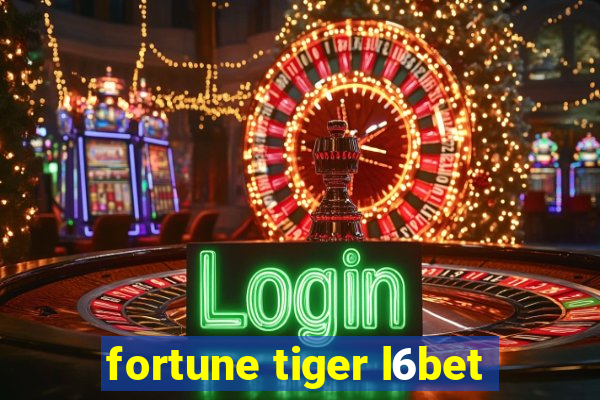 fortune tiger l6bet