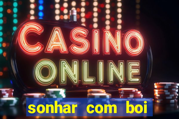 sonhar com boi branco jogo do bicho