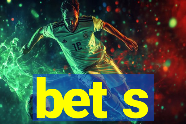 bet s