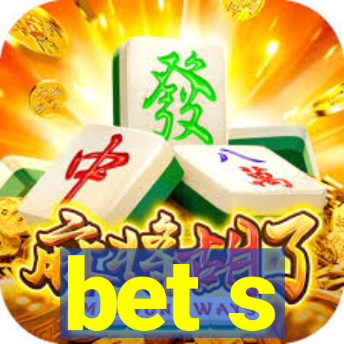bet s