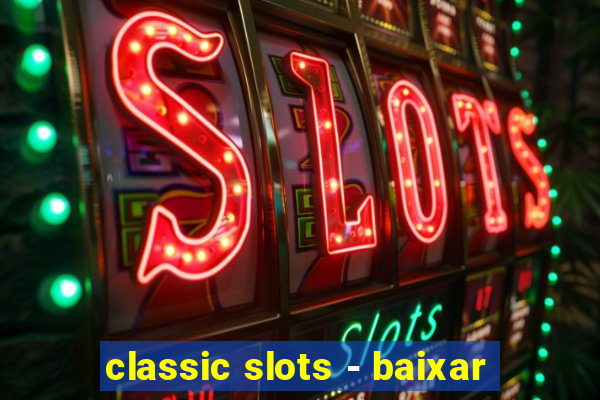 classic slots - baixar