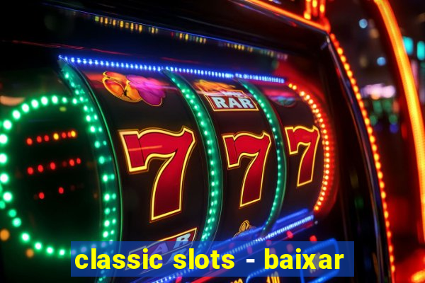 classic slots - baixar