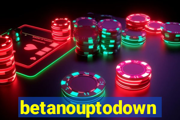 betanouptodown
