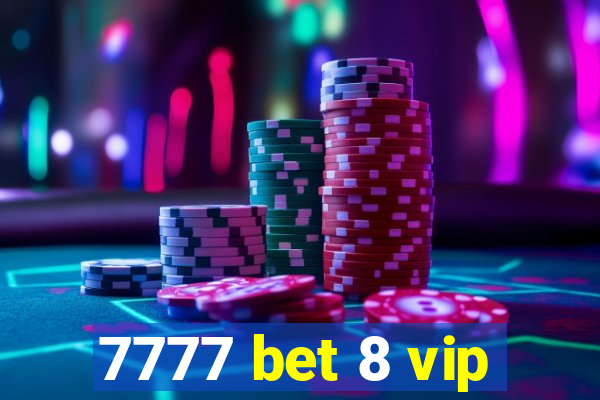 7777 bet 8 vip