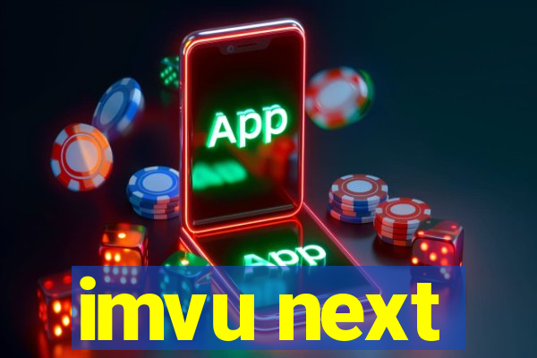 imvu next