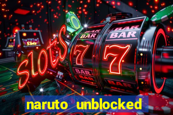 naruto unblocked games 76