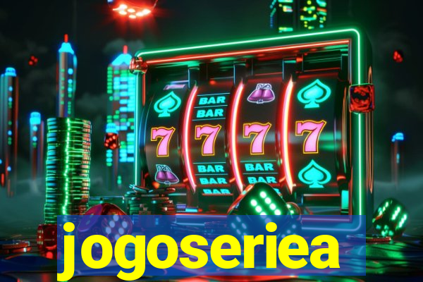 jogoseriea