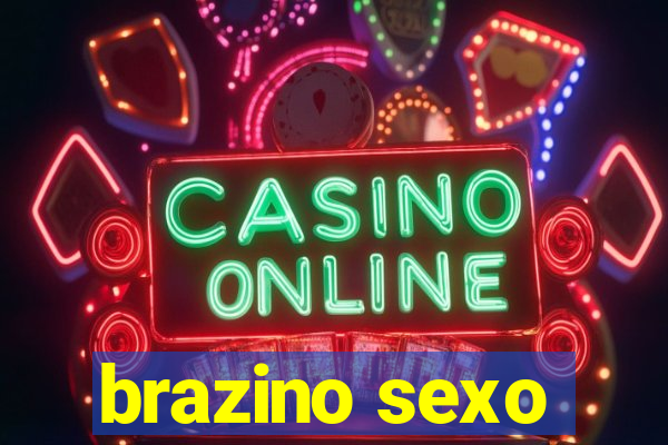 brazino sexo