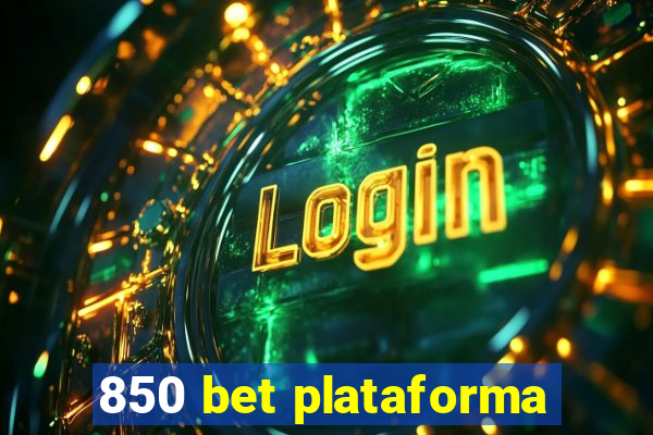 850 bet plataforma