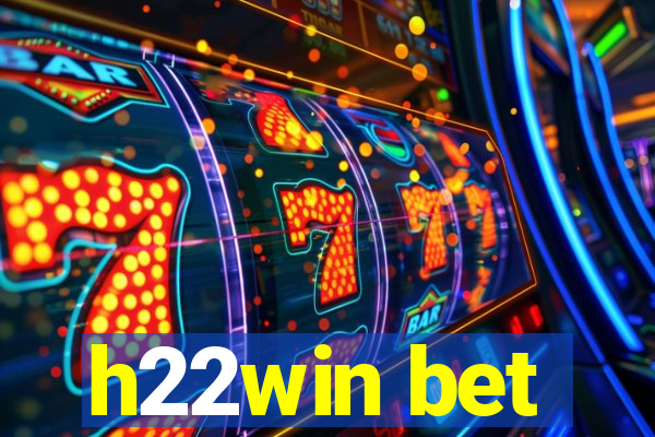 h22win bet