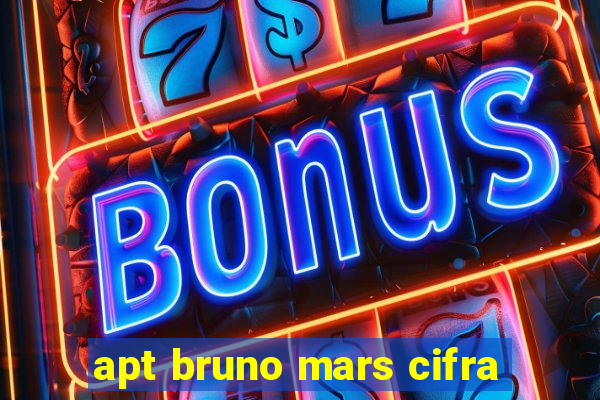apt bruno mars cifra
