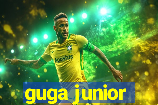 guga junior
